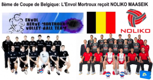 L'Envol Mortroux recevra Noliko Maaseik en 8ème de coupe de Belgique !